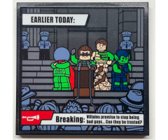 Tile 6 x 6 with Bottom Tubes with 'EARLIER TODAY:', 'Breaking: Villains promise to stop being bad guys... Can they be trusted?' and Minifigures Pattern (Sticker) - Set 76178