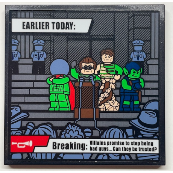 Tile 6 x 6 with Bottom Tubes with 'EARLIER TODAY:', 'Breaking: Villains promise to stop being bad guys... Can they be trusted?' and Minifigures Pattern (Sticker) - Set 76178