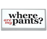 Tile 2 x 4 with Black and Red 'where are my pants?' on White Background Pattern (Sticker) - Set 70809