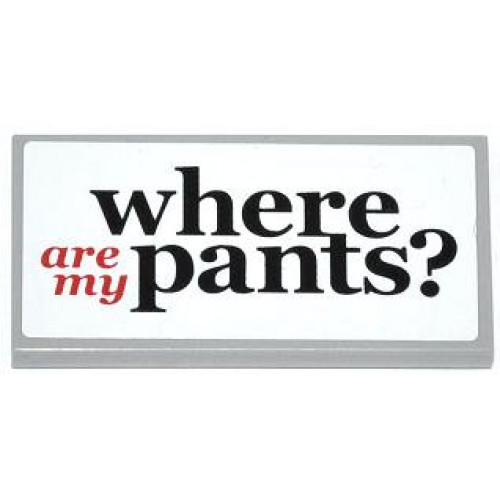 Tile 2 x 4 with Black and Red 'where are my pants?' on White Background Pattern (Sticker) - Set 70809