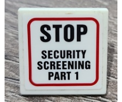 Road Sign 2 x 2 Square with Open O Clip with 'STOP' and 'SECURITY SCREENING PART 1' Pattern (Sticker) - Set 70912
