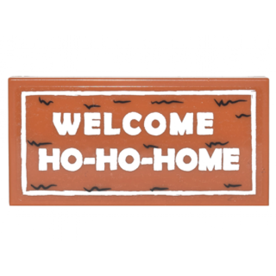 Tile 2 x 4 with White 'WELCOME HO-HO-HOME' in Border on Transparent Background Pattern (Sticker) - Set 10245