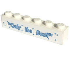 Brick 1 x 6 with 'Only the Best!' Pattern (Sticker) - Set 60253