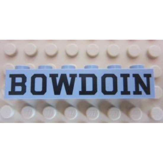 Brick 1 x 6 with Black 'BOWDOIN' Pattern