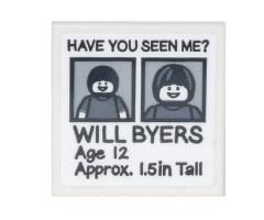 Tile 2 x 2 with Black 'HAVE YOU SEEN ME?', 'WILL BYERS', 'Age 12', 'Approx. 1.5in Tall' Pattern (Sticker) - Set 75810