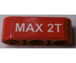 Technic, Liftarm 1 x 3 Thick with 'MAX 2T' Pattern (Sticker) - Set 60181